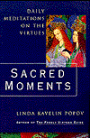 Sacred Moments: Daily Meditations on the Virtues