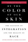 By the Color of Our Skin: The Illusion of Integration and the Reality of Race