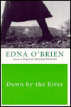 Title: Down by the River, Author: Edna O'Brien