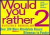 Would You Rather ...? 2: Electric Boogaloo