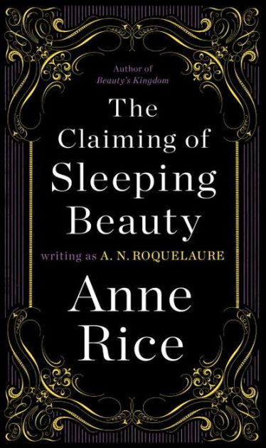 The Claiming Of Sleeping Beauty Sleeping Beauty Series 1 By Anne Rice A N Roquelaure