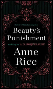 Title: Beauty's Punishment (Sleeping Beauty Series #2), Author: Anne Rice