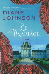 Title: Le Mariage, Author: Diane Johnson