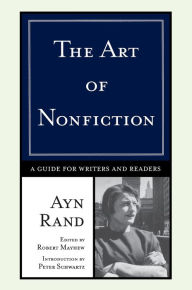 Title: The Art of Nonfiction: A Guide for Writers and Readers, Author: Ayn Rand