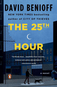 Title: The 25th Hour: A Novel, Author: David Benioff