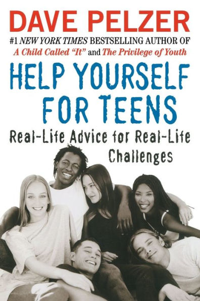 Help Yourself for Teens: Real-Life Advice for Real-Life Challenges