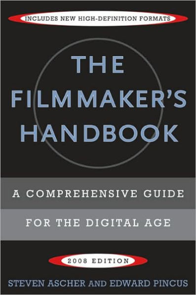 The Filmmaker's Handbook: A Comprehensive Guide for the Digital Age / Edition 3