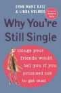 Why You're Still Single: Things Your Friends Would Tell You if You Promised Not to Get Mad