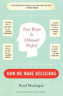 Your Brain Is (Almost) Perfect: How We Make Decisions