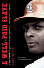 A Well-Paid Slave: Curt Flood's Fight for Free Agency in Professional Sports