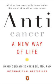 Title: Anticancer: A New Way of Life, Author: David Servan-Schreiber MD