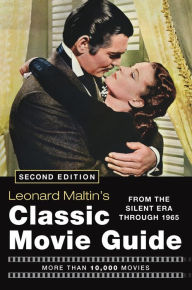 Title: Leonard Maltin's Classic Movie Guide: From the Silent Era Through 1965, Author: Leonard Maltin