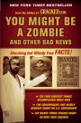 You Might Be a Zombie and Other Bad News: Shocking but Utterly True Facts