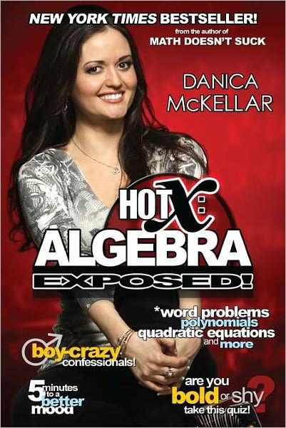 Hot　X:　Barnes　Exposed!　Algebra　by　Paperback　Danica　McKellar,　Noble®