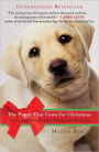 The Puppy That Came for Christmas: How a Dog Brought One Family the Gift of Joy