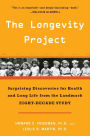 The Longevity Project: Surprising Discoveries for Health and Long Life from the Landmark Eight-Decade Study