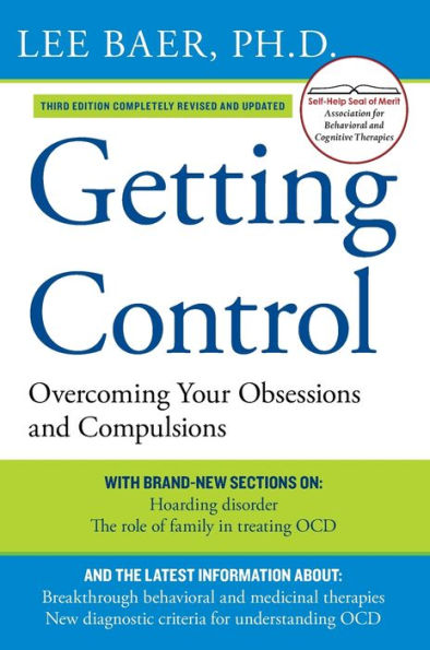 Getting Control: Overcoming Your Obsessions and Compulsions