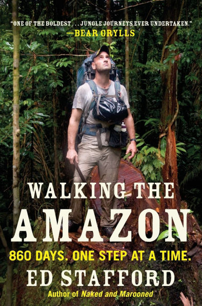 Walking the Amazon: 860 Days. One Step at a Time.