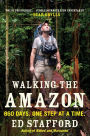 Walking the Amazon: 860 Days. One Step at a Time.