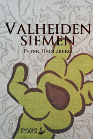 Title: Valheiden siemen, Author: Peter Hertzberg