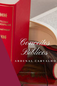 Title: Conceitos Bï¿½blicos - Volume I, Author: Abdenal Carvalho