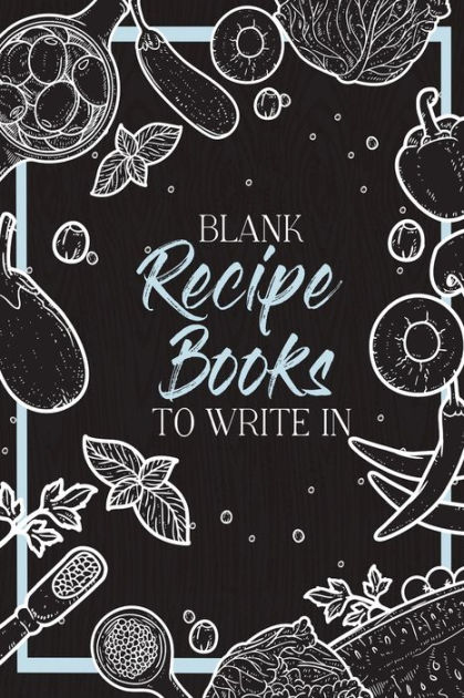 blank-recipe-books-to-write-in-make-your-own-family-cookbook-my-best