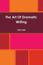 The Art Of Dramatic Writing