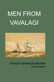 Title: Men From Vavalagi: The Men From Under The Sky, Author: Sam Rogers