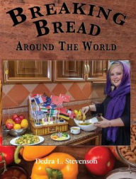 Title: Breaking Bread Around the World, Author: Dedra L Stevenson