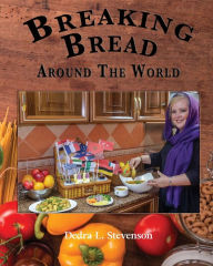 Title: Breaking Bread Around the World, Author: Dedra L Stevenson