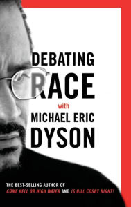 Title: Debating Race: with Michael Eric Dyson, Author: Michael Eric Dyson