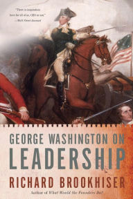 Title: George Washington On Leadership, Author: Richard Brookhiser