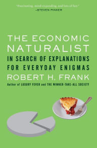 Title: THE ECONOMIC NATURALIST: In Search of Explanations for Everyday Enigmas, Author: Robert H. Frank