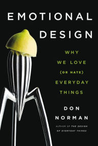 Title: Emotional Design: Why We Love (or Hate) Everyday Things, Author: Don Norman