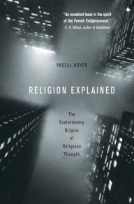 Title: Religion Explained: The Evolutionary Origins of Religious Thought, Author: Pascal Boyer