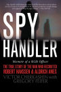 Spy Handler: Memoir of a KGB Officer: The True Story of the Man Who Recruited Robert Hanssen and Aldrich Ames