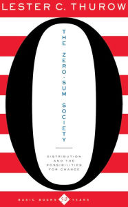 The Zero-Sum Society: Distribution And The Possibilities For Change