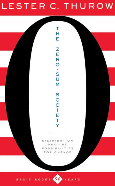 The Zero-Sum Society: Distribution And The Possibilities For Change