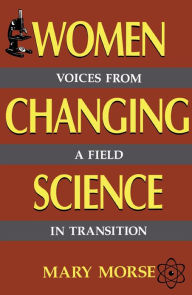 Title: Women Changing Science, Author: Mary Morse