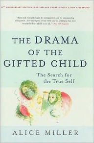 Title: The Drama of the Gifted Child: The Search for the True Self, Author: Alice Miller