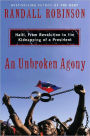 An Unbroken Agony: Haiti, from Revolution to the Kidnapping of a President