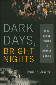 Dark Days, Bright Nights: From Black Power to Barack Obama