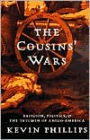 The Cousins' Wars: Religion, Politics, Civil Warfare, And The Triumph Of Anglo-America