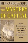 The Mystery Of Capital Why Capitalism Succeeds In The West And Fails Everywhere Else