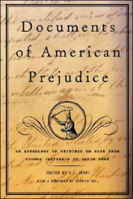 Documents Of American Prejudice: An Anthology Of Writings On Race From Thomas Jefferson To David Duke