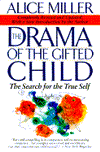 The Drama of the Gifted Child: The Search for the True Self