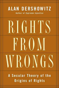 Rights from Wrongs: The Origins of Human Rights in the Experiences of Injustice