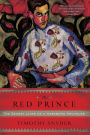 The Red Prince: The Secret Lives of a Habsburg Archduke