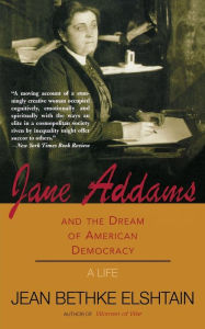 Jane Addams and the Dream of American Democracy: A Life / Edition 1
