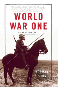 Title: World War One: A Short History, Author: Norman Stone